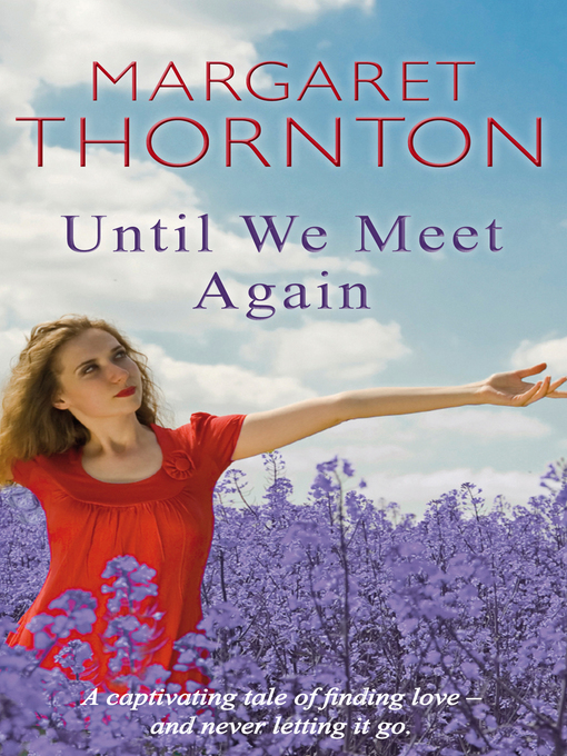 Title details for Until We Meet Again by Margaret Thornton - Available